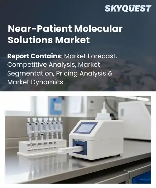 Near-Patient Molecular Solutions Market