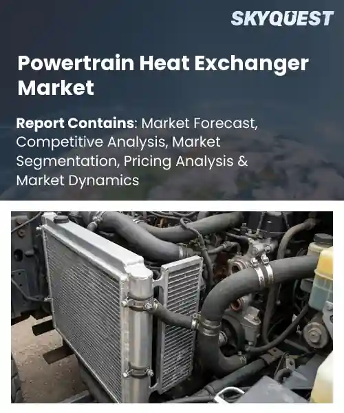 Powertrain Heat Exchanger Market