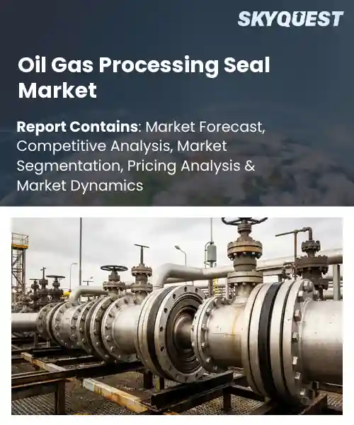 Oil and Gas Processing Seal Market