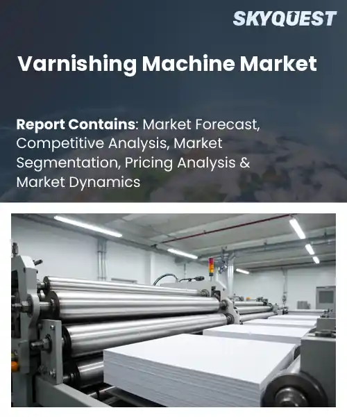 Varnishing Machine Market