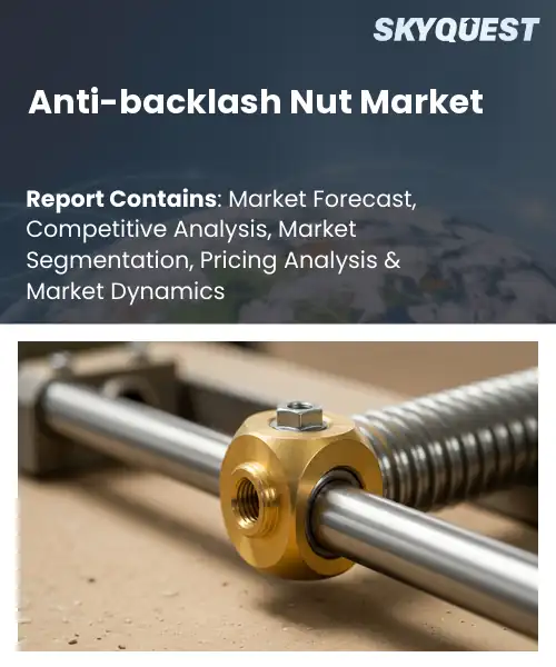 Anti-backlash Nut Market