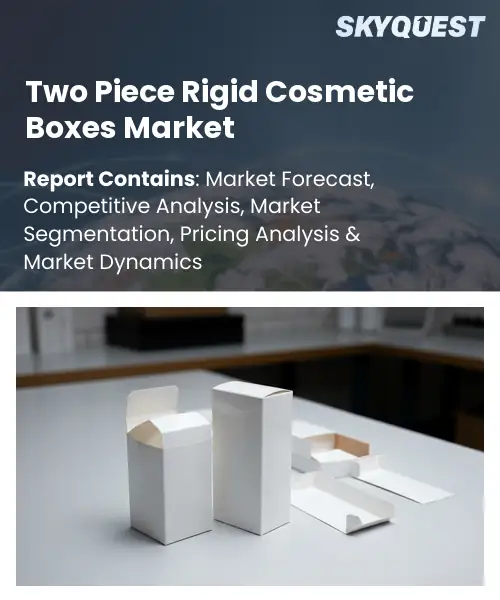 Two Piece Rigid Cosmetic Boxes Market