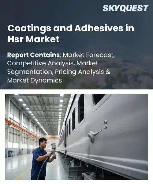 Coatings and Adhesives in Hsr Market