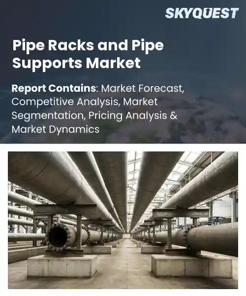 Pipe Racks and Pipe Supports Market