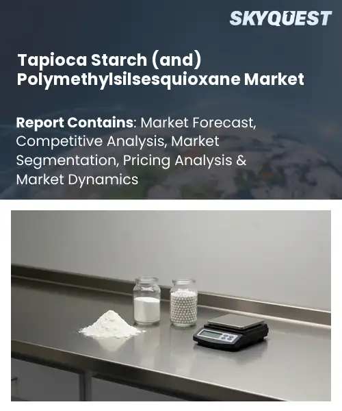 Tapioca Starch (and) Polymethylsilsesquioxane Market