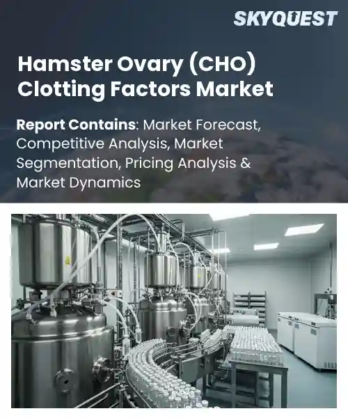 Hamster Ovary (CHO) Clotting Factors Market