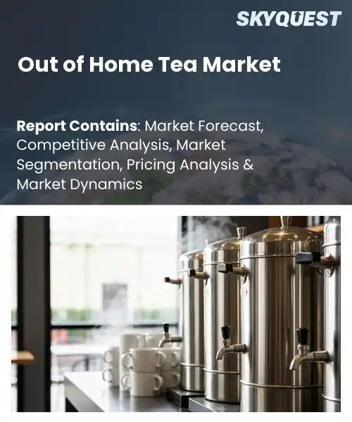 Out of Home Tea Market