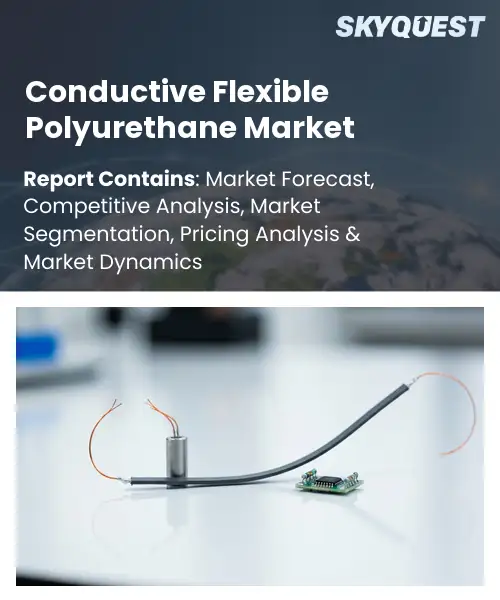 Conductive Flexible Polyurethane Market