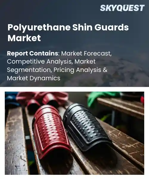 Polyurethane Shin Guards Market
