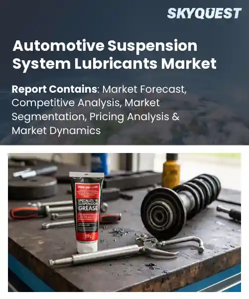 Automotive Suspension System Lubricants Market