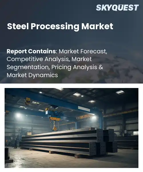Steel Processing Market