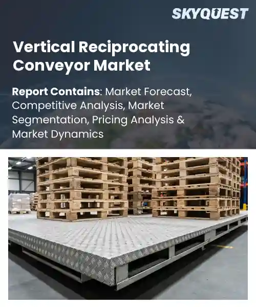 Vertical Reciprocating Conveyor Market
