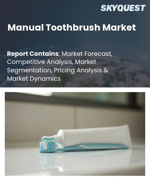 Manual Toothbrush Market