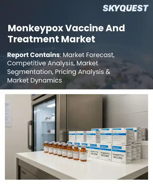Monkeypox Vaccine And Treatment Market