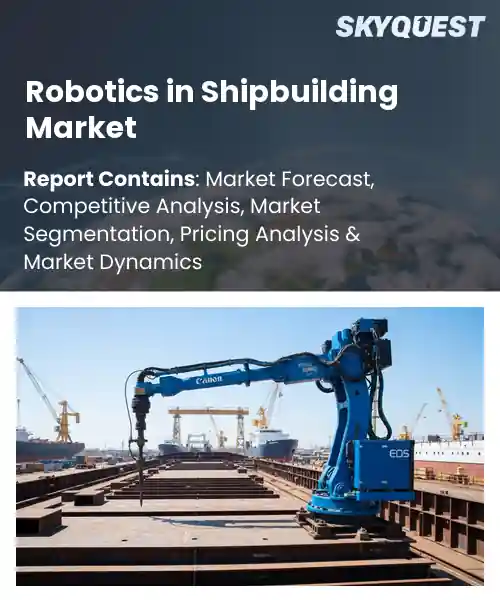 Robotics in Shipbuilding Market