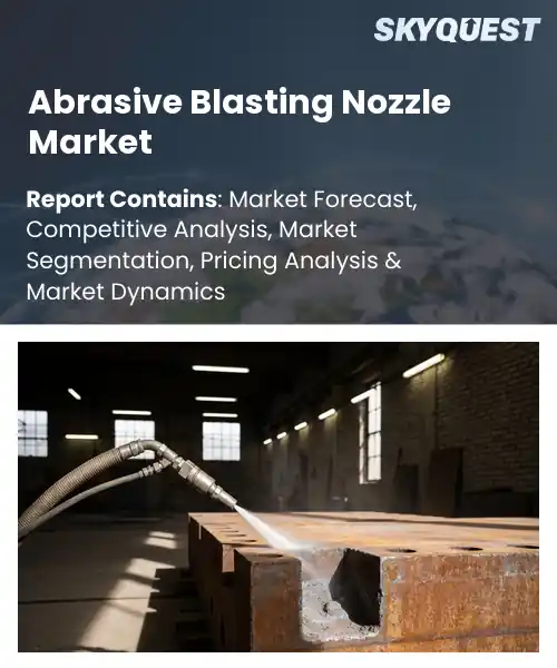 Abrasive Blasting Nozzle Market