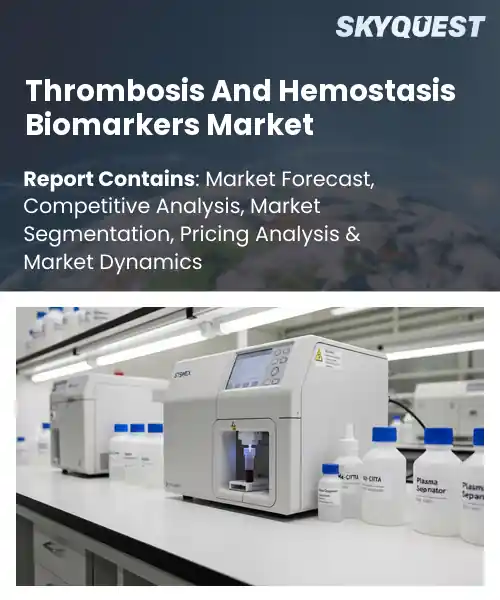 Thrombosis And Hemostasis Biomarkers Market