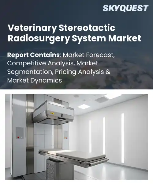 Veterinary Stereotactic Radiosurgery System Market