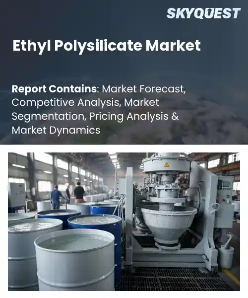 Ethyl Polysilicate Market