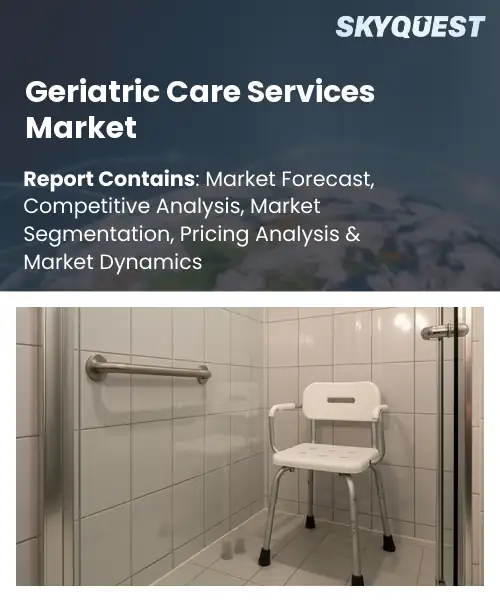 Geriatric Care Services Market