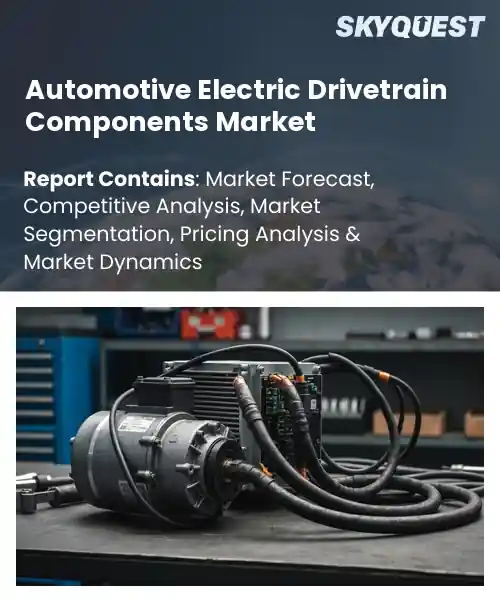 Automotive Electric Drivetrain Components Market