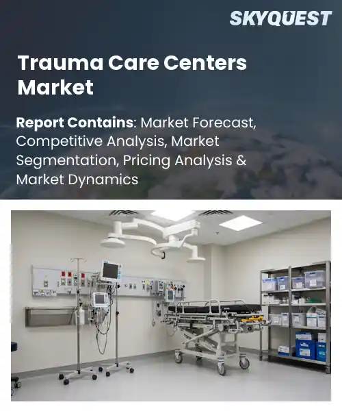 Trauma Care Centers Market