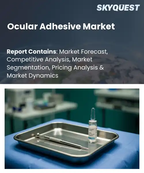 Ocular Adhesive Market