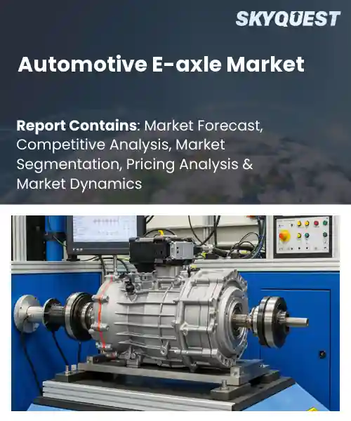 Automotive E-axle Market