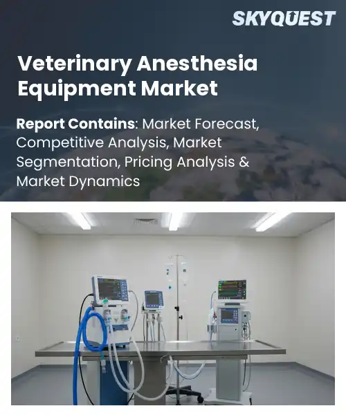 Veterinary Anesthesia Equipment Market