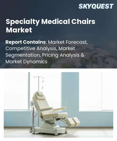 Specialty Medical Chairs Market