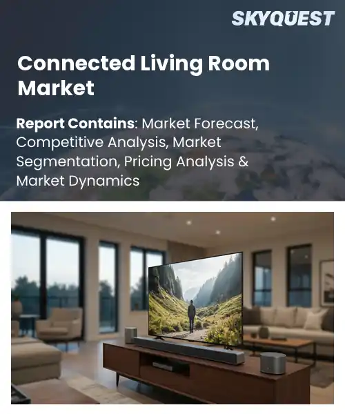 Connected Living Room Market