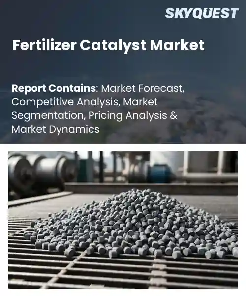 Fertilizer Catalyst Market