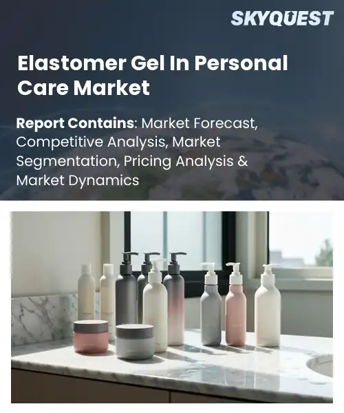 Elastomer Gel In Personal Care Market