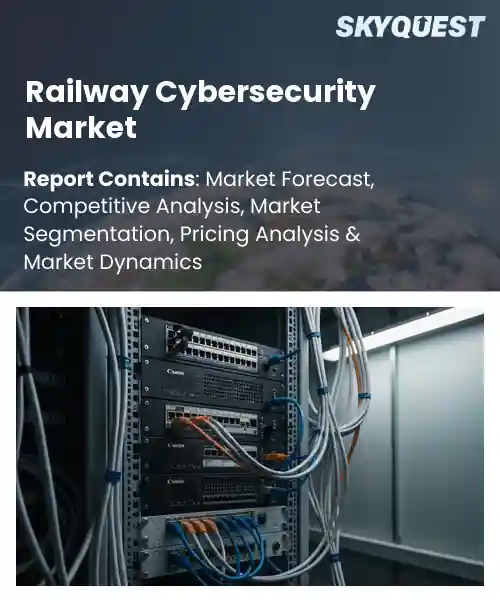 Railway Cybersecurity Market