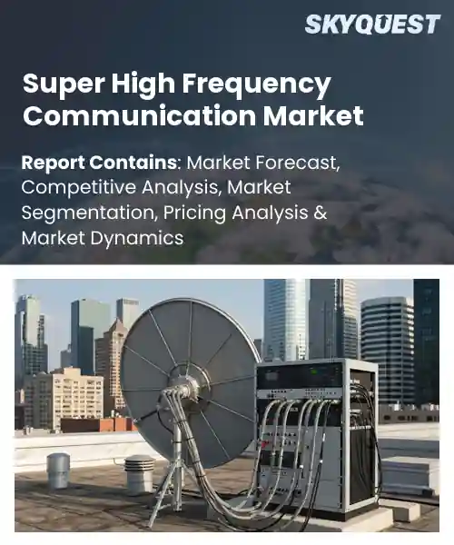 Super High Frequency Communication Market