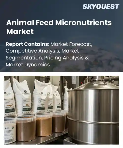 Animal Feed Micronutrients Market