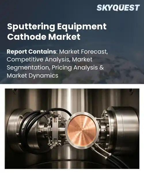 Sputtering Equipment Cathode Market