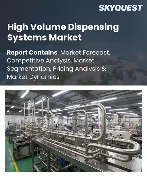 High Volume Dispensing Systems Market