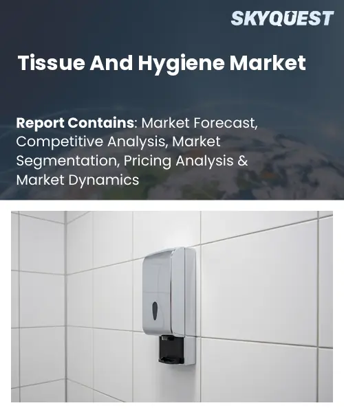 Tissue And Hygiene Market