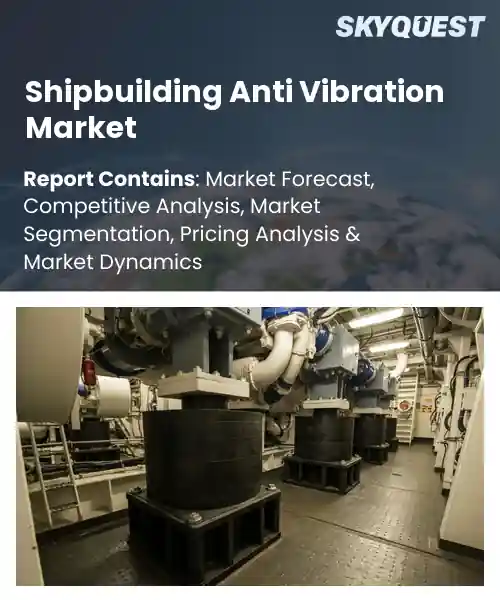 Shipbuilding Anti Vibration Market