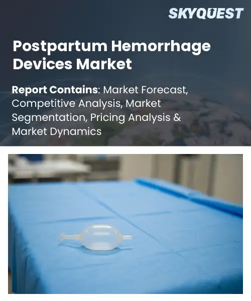 Postpartum Hemorrhage Devices Market