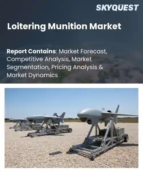 Loitering Munition Market