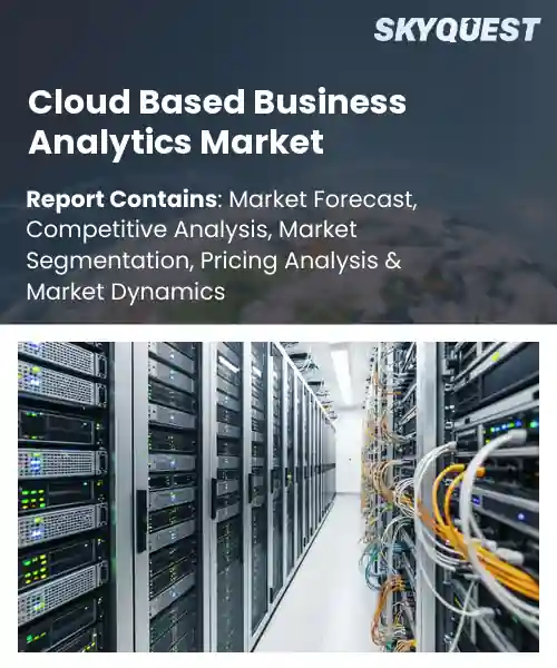Cloud Based Business Analytics Market