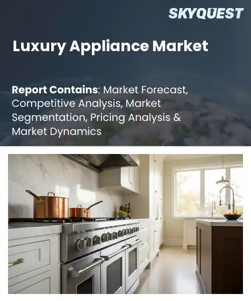 Luxury Appliance Market