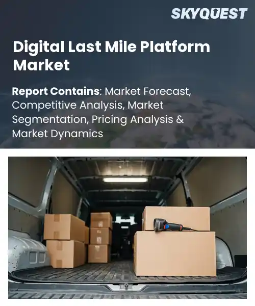 Digital Last Mile Platform Market