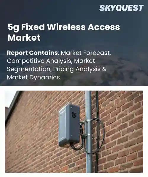 5g Fixed Wireless Access Market