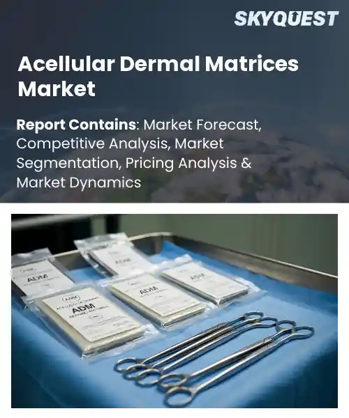 Acellular Dermal Matrices Market
