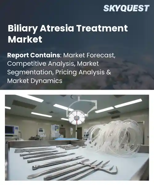 Biliary Atresia Treatment Market