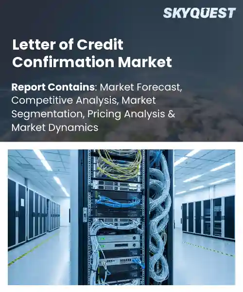 Letter of Credit Confirmation Market