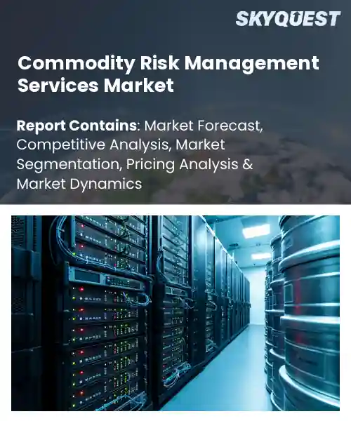 Commodity Risk Management Services Market